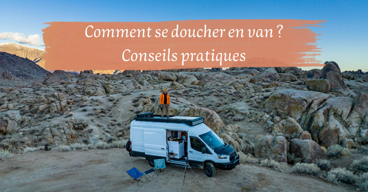 Comment se doucher en van ? Conseils pratiques
